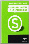 SELECTIVIDAD-PAU 2012, INGL�S, PRUEBAS DE ACCESO A LA UNIVERSIDAD