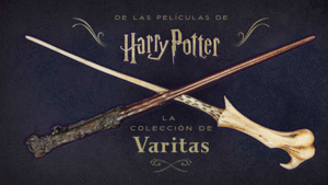 LA COLECCIN DE VARITAS DE LAS PELCULAS DE HARRY POTTER