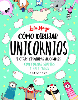CMO DIBUJAR UNICORNIOS Y OTRAS CRIATURAS ADORABLES