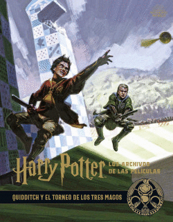 HARRY POTTER: LOS ARCHIVOS DE LAS PEL�CULAS 7. QUIDDITCH Y EL TORNEO DE LOS TRES