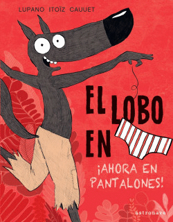 EL LOBO EN CALZONCILLOS 5. �AHORA EN PANTALONES!