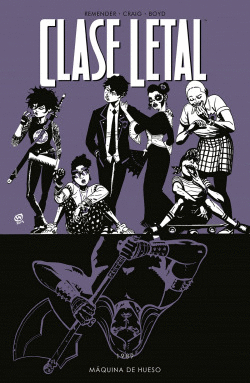 CLASE LETAL 9. M�QUINA DE HUESO