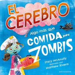 EL CEREBRO. ALGO M�S QUE COMIDA PARA ZOMBIS