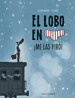 EL LOBO EN CALZONCILLOS 7. �ME LAS PIRO!