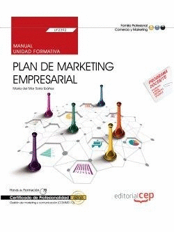 MANUAL. PLAN DE MARKETING EMPRESARIAL (UF2392). CERTIFICADOS DE PROFESIONALIDAD.