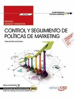 MANUAL. CONTROL Y SEGUIMIENTO DE POLTICAS DE MARKETING (UF2393). CERTIFICADOS D