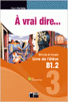 A VRAI DIRE 3 LIVRE DE L'ELEVE+CIVI-DIGITALE