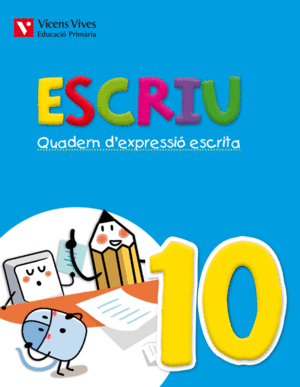 ESCRIU. QUADERN D'EXPRESSIO ESCRITA 10 VALENCIA