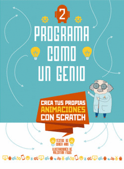 DISE�A TUS VIDEOJUEGOS CON SCRATCH 2 PROGRAMA COMO UN GENIO + DE 8 A�OS