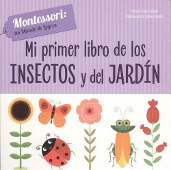 MI PRIMER LIBRO DE INSECTOS Y JARD�N