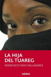 LA HIJA DEL TUAREG, DE PACO VALLADARES