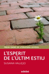 PREMI EDEB DE LIT. JUVENIL 2011: L?ESPERIT DE L?LTIM ESTIU