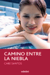 CAMINO ENTRE LA NIEBLA, DE CARE SANTOS