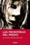 LAS FRONTERAS DEL MIEDO, DE AGUSTN FERNNDEZ PAZ