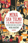 MINA SAN TELMO Y EL MUSEO MALDITO.