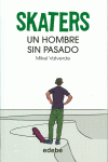 SKATERS 2. UN HOMBRE SIN PASADO, DE MIKEL VALVERDE