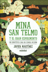 MINA SAN TELMO Y EL GRAN EXPERIMENTO