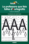 LA PROFESSORA QUE FEIA FALTES D?HORTOGRAFIA