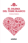 TIGRE BLANCO 3. EL DILEMA DEL TIGRE BLANCO