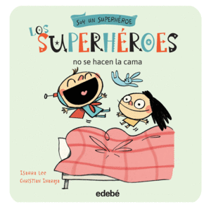 LOS SUPERHROES NO SE HACEN LA CAMA