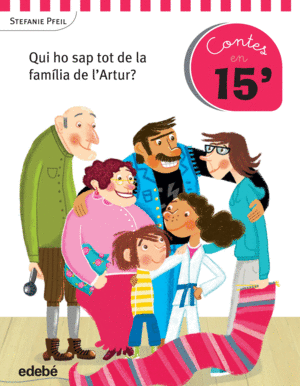 CUENTOS EN 15 MINUTOS: QUI HO SAP TOT DE LA FAMLIA DE L?ARTUR?