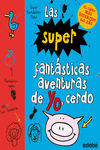 2. LAS S�PER FANT�STICAS AVENTURAS DE YO, CERDO
