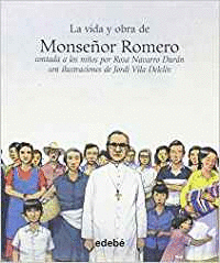 LA VIDA Y OBRA DE MONSEOR ROMERO CONTADA A LOS NIOS POR ROSA NAVARRO DURN + A
