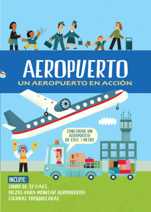 AEROPUERTO: UN AEROPUERTO EN ACCI�N