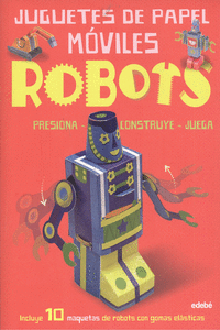 JUGUETES DE PAPEL MVILES: ROBOTS