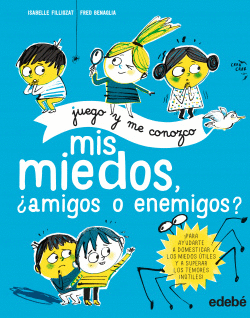 MIS MIEDOS, �AMIGOS O ENEMIGOS?