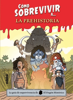 C�MO SOBREVIVIR A LA PREHISTORIA