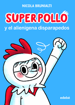 SUPERPOLLO Y EL ALIEN�GENA DISPARAPEDOS