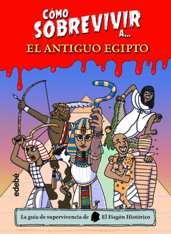 C�MO SOBREVIVIR A� EL ANTIGUO EGIPTO