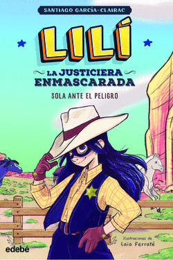 LIL, LA JUSTICIERA ENMASCARADA: SOLA ANTE EL PELIGRO