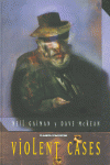 VIOLENT CASES (NUEVA EDICI�N)