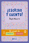 ESCRIBO Y CUENTO! 80 JUEGOS DE LENGUAJE Y CLCULO