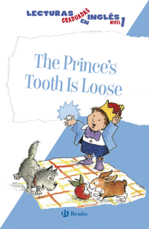 THE PRINCE ' S TOOTH IS LOOSE. LECTURAS GRADUADAS EN INGL�S, NIVEL 1