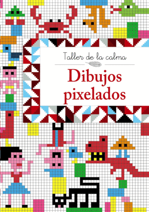 TALLER DE LA CALMA. DIBUJOS PIXELADOS