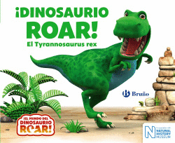 DINOSAURIO ROAR!:EL TYRANNOSAURUS REX
