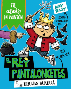 EL REY PANTALONCETES Y LAS BRUJAS BUABU�