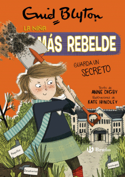 ENID BLYTON. LA NI�A M�S REBELDE, 5. LA NI�A M�S REBELDE GUARDA UN SECRETO