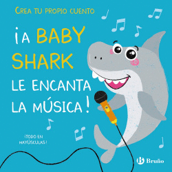 CREA TU PROPIO CUENTO. �A BABY SHARK LE ENCANTA LA M�SICA!