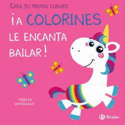 CREA TU PROPIO CUENTO. �A COLORINES LE ENCANTA BAILAR!