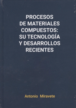 PROCESOS MATERIALES COMPUESTOS:SU TECNOLOG�A Y DESARROLLOS RECIENTES