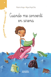 �TE CUENTO UN SECRETO? CUANDO ME CONVERT� EN SIRENA