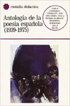 ANTOLOG�A DE LA POES�A ESPA�OLA (1939-1975)