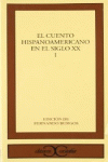 EL CUENTO HISPANOAMERICANO EN EL SIGLO XX, I