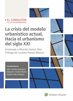LA CRISIS DEL MODELO URBAN�STICO ACTUAL. HACIA EL URBANISMO DEL S