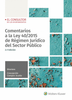 COMENTARIOS A LA LEY 40/2015 DE RGIMEN JURDICO DEL SECTOR PBLICO (2. EDICIN