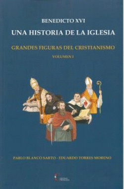 BENEDICTO XVI UNA HISTORIA DE LA IGLESIA VOL.1
